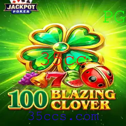 Descubra o Mundo de '100BlazingClover': O Jogo que Conecta Estratégia e Azar